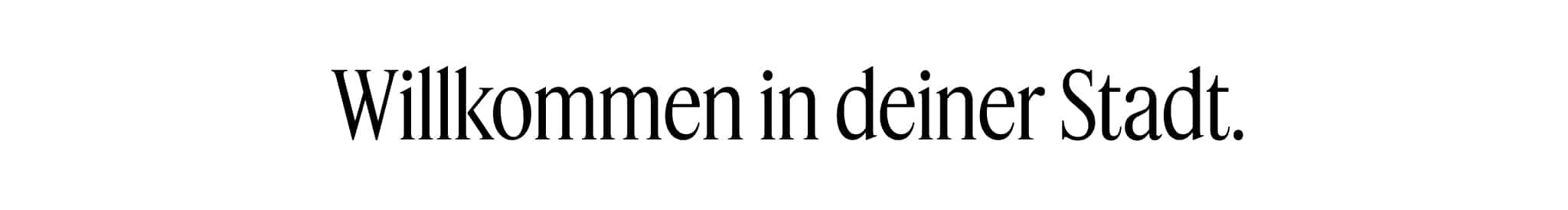 Text: Willkommen in deiner Stadt